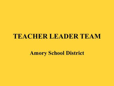 TEACHER LEADER TEAM Amory School District.