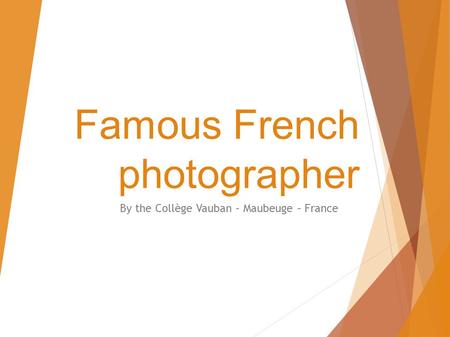 Famous French photographer By the Collège Vauban – Maubeuge – France.