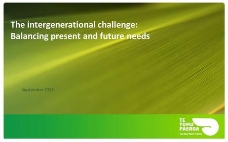 The intergenerational challenge: Balancing present and future needs September 2014.