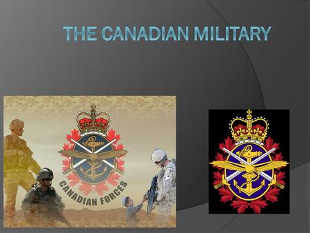 INTRODUCTION:  Canadian Armed Forces are the unified armed forces of Canada, as constituted by the National Defence Act, which states: The Canadian.