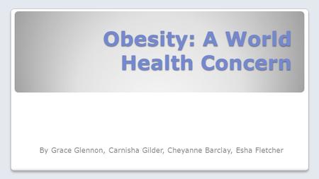 Obesity: A World Health Concern