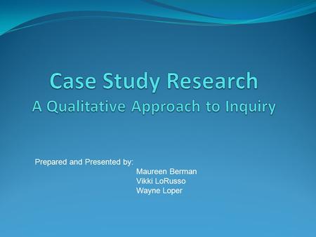 Case Study Research A Qualitative Approach to Inquiry