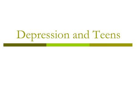 Depression and Teens.