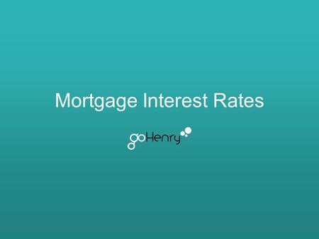 Mortgage Interest Rates. Learning Outcomes The main learning outcomes for this lesson are: Learn what the interest rates are for mortgages. Understand.