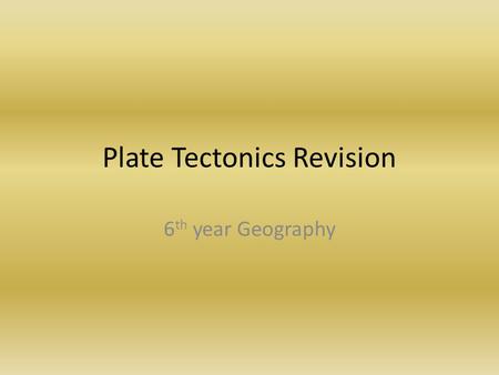 Plate Tectonics Revision