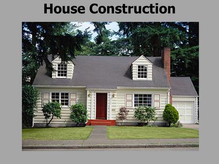 House Construction. Learning Standard 5. Construction Technologies Construction technology involves building structures in order to contain, shelter,
