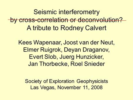 Seismic interferometry by cross-correlation or deconvolution?