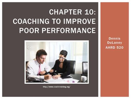 Chapter 10: coaching to improve poor performance