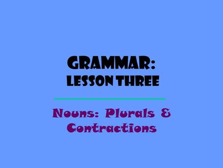 Nouns: Plurals & Contractions