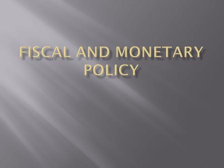 Fiscal and Monetary policy