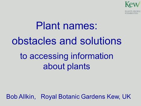 Plant names: obstacles and solutions