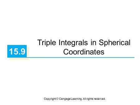 15.9 Triple Integrals in Spherical Coordinates