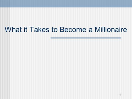 What it Takes to Become a Millionaire