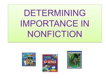 DETERMINING IMPORTANCE IN NONFICTION