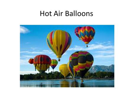 Hot Air Balloons.  3-how-hot-air-balloons-work-video.htm.