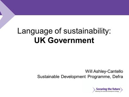 Language of sustainability: UK Government Will Ashley-Cantello Sustainable Development Programme, Defra.