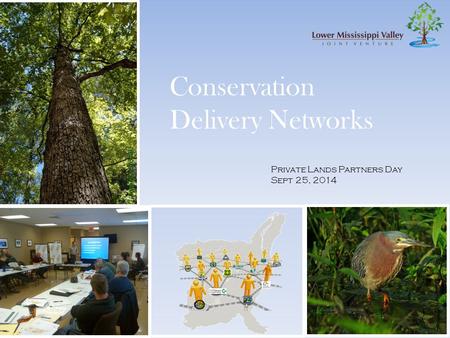 Private Lands Partners Day Sept 25, 2014 Conservation Delivery Networks.