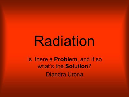 Is there a Problem, and if so what’s the Solution? Diandra Urena