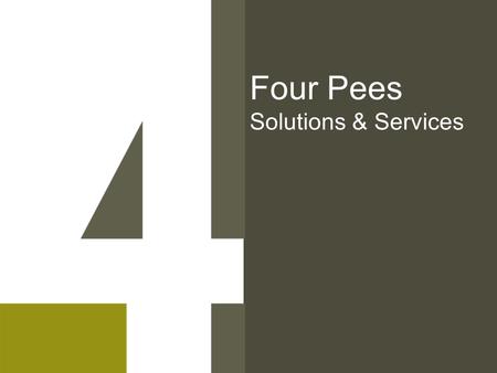 Four Pees Solutions & Services. Solutions and Services Printers PrePress Large Format Agencies Publishers Packaging Corporates.