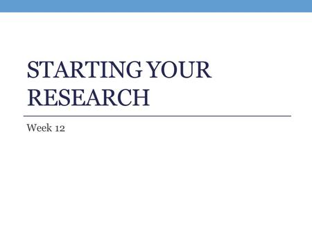 Starting Your Research