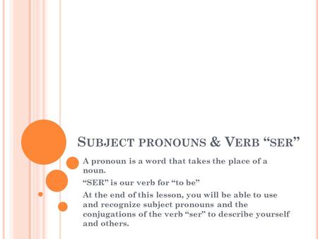 Subject pronouns & Verb “ser”