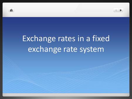 Exchange rates in a fixed exchange rate system