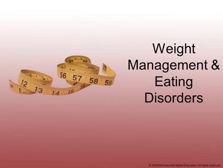 © 2008 McGraw-Hill Higher Education. All rights reserved. Weight Management & Eating Disorders.