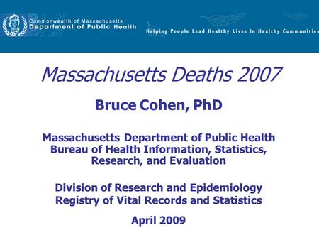 Massachusetts Deaths 2007 Bruce Cohen, PhD