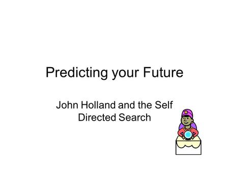 Predicting your Future