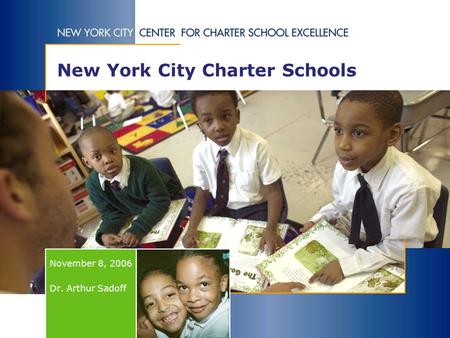 New York City Charter Schools November 8, 2006 Dr. Arthur Sadoff.