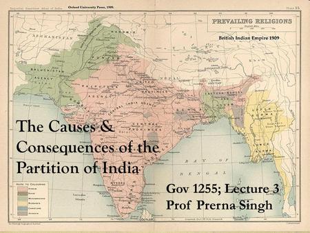 The Causes & Consequences of the Partition of India