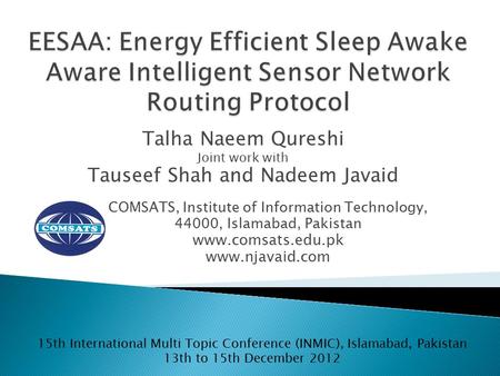 Talha Naeem Qureshi Joint work with Tauseef Shah and Nadeem Javaid