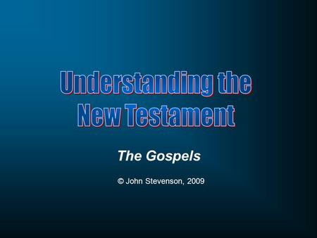 The Gospels © John Stevenson, 2009. A four-fold method of interpretation The literal is the plain obvious meaning. The moral was what it meant for human.