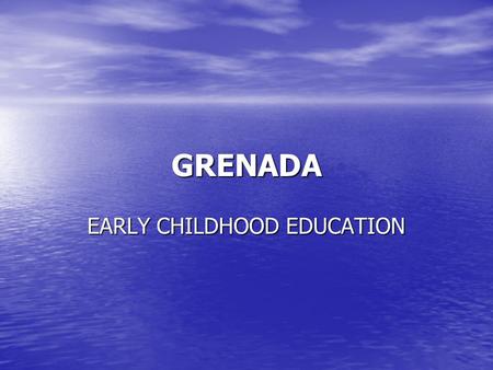 EARLY CHILDHOOD EDUCATION
