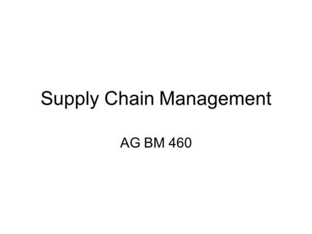 Supply Chain Management AG BM 460. Introduction Hanover Foods – 95% of output is produced under contract Contract w/ store or industrial customer or food.