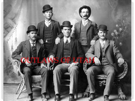 Outlaws of Utah.