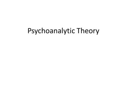 Psychoanalytic Theory. One of the prominent theories in Psychoanalysis. A radical new perspective in psychology. It is mostly credited to the works of.