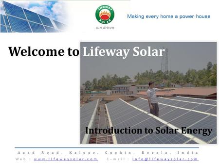 Welcome to Lifeway Solar Azad Road, Kaloor, Cochin, Kerala, India. Web :