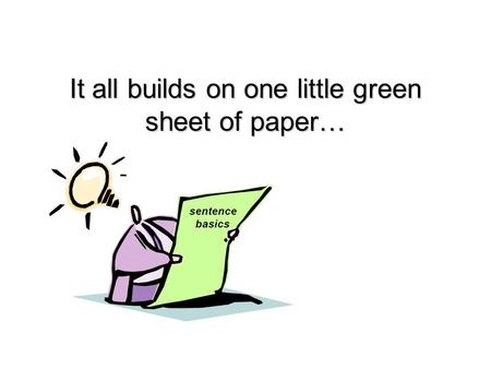 It all builds on one little green sheet of paper… sentence basics.