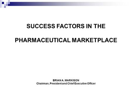 SUCCESS FACTORS IN THE PHARMACEUTICAL MARKETPLACE