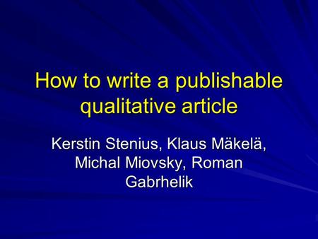 How to write a publishable qualitative article