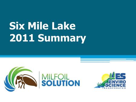Six Mile Lake 2011 Summary. Weevil Biology  Native to North America and Long Lake  Original host plant is native Northern watermilfoil  Entirely aquatic,