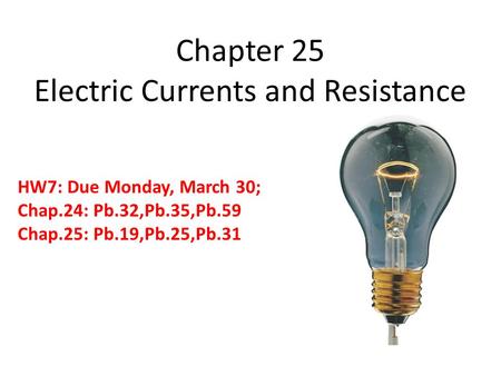 Chapter 25 Electric Currents and Resistance