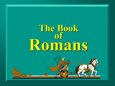 The Book of Romans. Summary: n Paul's letter to the church in Rome. Basic doctrines of salvation and the elimination of the religious barrier between.