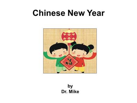 Chinese New Year by Dr. Mike. We celebrate for 15 days on Chinese New Year. fifteen15.