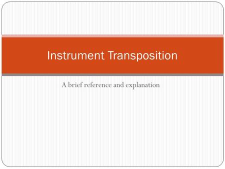 A brief reference and explanation Instrument Transposition.