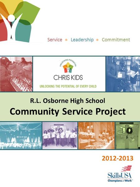 Service Leadership Commitment R.L. Osborne High School Community Service Project 2012-2013.
