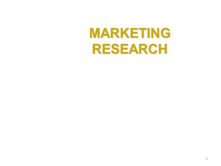 1 MARKETING RESEARCH. 2 Introduction to Marketing Research.