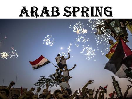 Arab Spring. Honors List Regime change : Egypt, Tunisia, Libya, and Yemen; On the way : Syria; Major political reforms : Morocco ; Substantial reforms.