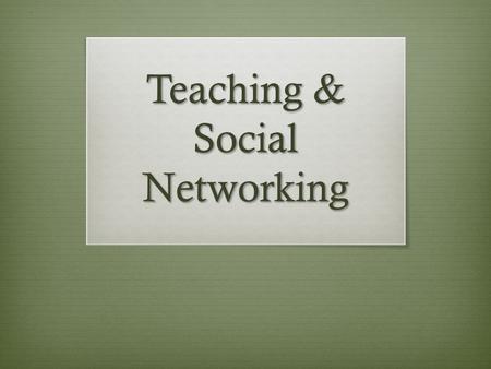 Teaching & Social Networking. Youth Ministry & Technology Study  52 youth pastors  90% in charge of middle school & high school  Average age: 31 